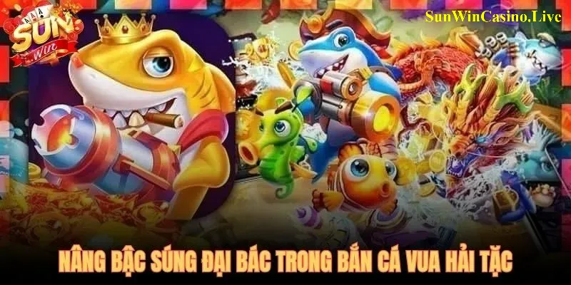 Bắn cá Vua Hải Tặc - súng Cấp 5 là điểm bẻ gãy ROI quyết định
