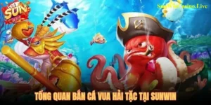 Bắn Cá Vua Hải Tặc – Hướng Dẫn Chiến Thuật Tại SUNWIN