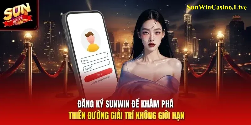 Đăng ký Sunwin để khám phá thiên đường giải trí không giới hạn