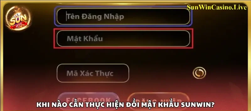 Khi nào cần tiến hành đổi mật khẩu tài khoản Sun win?