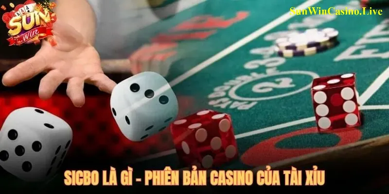 Sicbo - trò xúc xắc 3 viên có chiều sâu hơn Tài Xỉu truyền thống